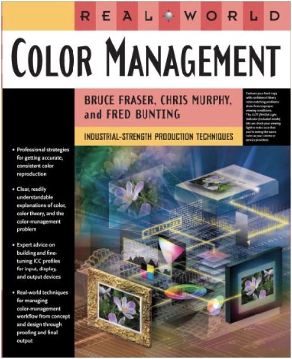 Real World Color Management: Industrial-Strength Production Techniques 1st Edition by Bruce Fraser