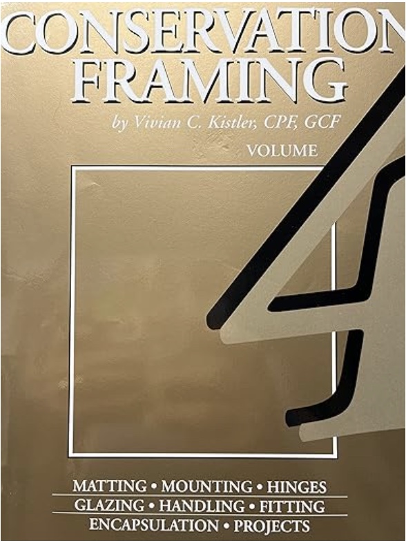 Conservation Framing (Library of the Professional Picture Framing, Vol 4) by Vivian C. Kistler